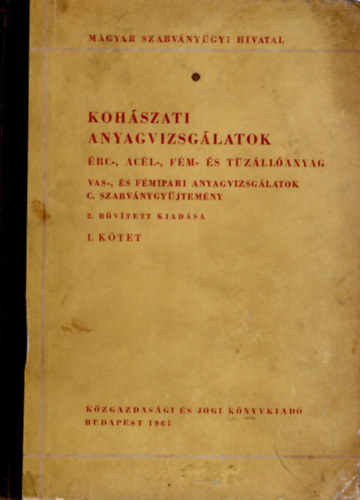 Dr. Tulassay Lszl Miklovicz Andrs - Kohszati anyagvizsglatok I. ktet , rc-, acl-, fm- s tzllanyag C. szabvnygyjtemnyek 16.