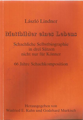 Lszl Lindner - Mattbilder eines Lebens