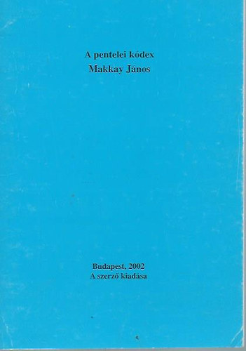 Makkay J�nos - A pentelei k�dex