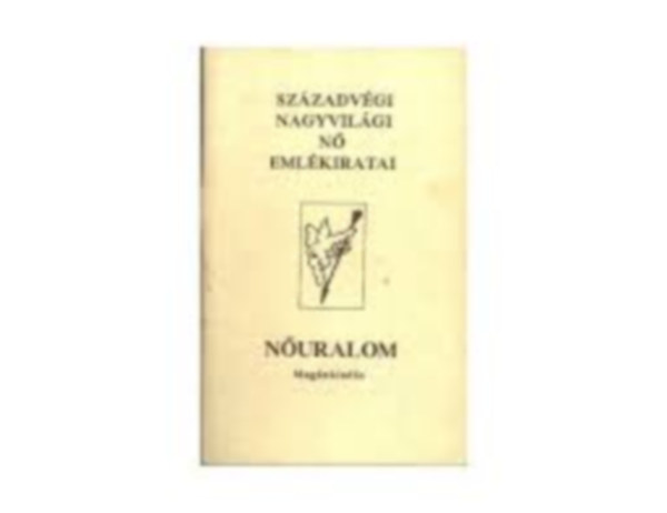 Szzadvgi nagyvilgi n emlkiratai (Nuralom)