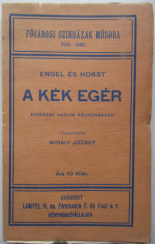 Engel s Horst - A Kk Egr (Fvrosi Szinhzak Msora 338-340)
