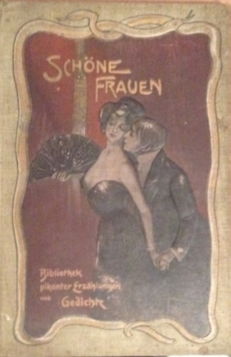 Schöne Frauen. Bibliothek pikanter Erzählungen und Gedichte. V.