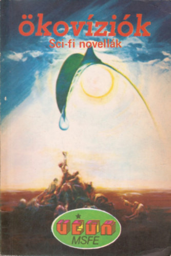 Vega - �kov�zi�k (Sci-fi novell�k a term�szet �s a k�rnyezet v�delm��rt)