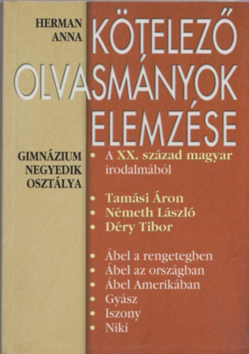 Herman Anna - Ktelez olvasmnyok elemzse - A XX.  szzad magyar irodalmbl (Gimnzium 4. osztlya)