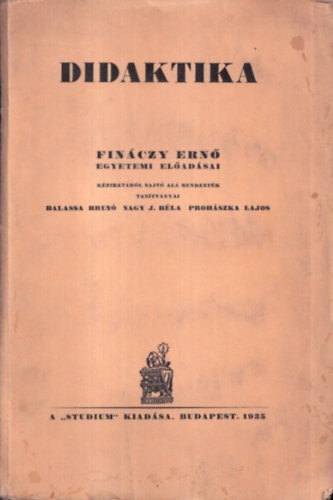 Fináczy Ernő - Didaktika (Fináczy Ernő egyetemi előadásai)
