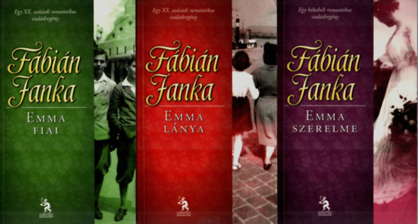F�bi�n Janka - Emma szerelme - Emma l�nya - Emma fiai (Emma tril�gia)