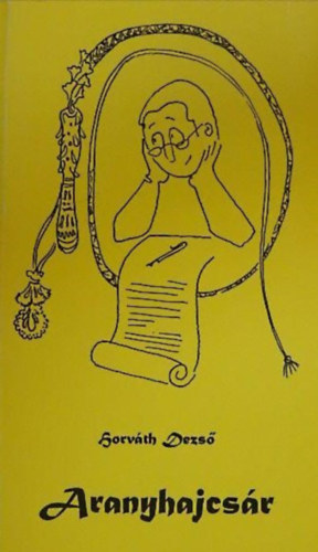 Horv�th Dezs� - Aranyhajcs�r