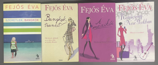 Fejős Éva - 4 db Fejős Éva könyv: Bangkok tranzit - A mexikói - Szeretlek, Bangkok - Karácsony New Yorkban