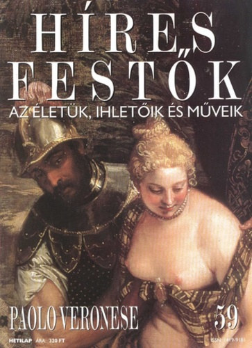 Stephen Rose (szerk.) - Híres festők (Az életük, ihletőik és műveik) 59. szám - Paolo Veronese