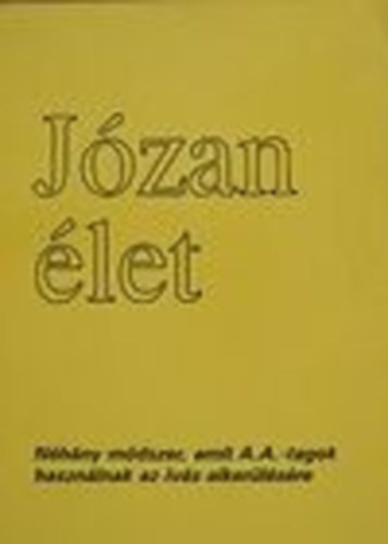 Józan élet - Néhány módszer, amit A.A.-tagok használnak az ivás elkerülésére