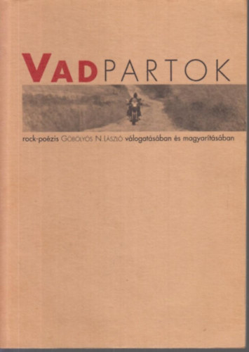 Gblys N. Lszl  (szerk.) - VadPartok - Rock-pozis Gblys N. Lszl vlogatsban s magyartsban