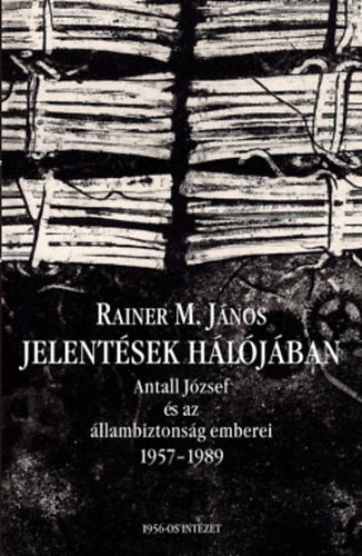Rainer M. János - Jelentések hálójában