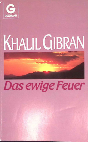 Khalil Gibran - Das ewige Feuer (A v�lgy nimf�i n�met nyelven)