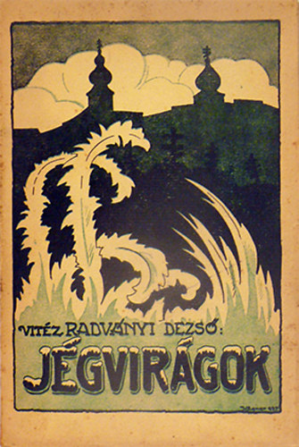 vitéz Radványi Dezső - Jégvirágok