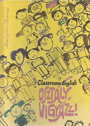 Helen Thomas Medgyes P�ter - Oszt�ly vigy�zz! - Classroom English