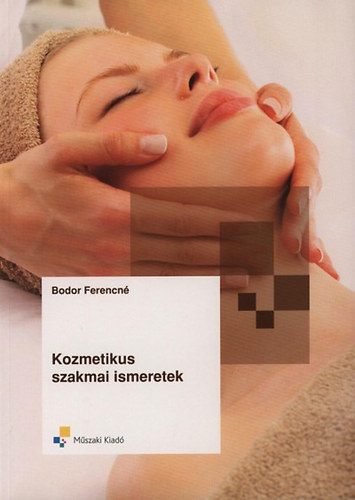 Bodor Ferencné - Kozmetikus szakmai ismeretek