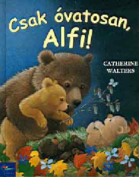 Catherine Walters - Csak �vatosan, Alfi!