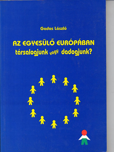 Gados Lszl - Az egyesl eurpban/ trsalogjunk vagy dadogjunk