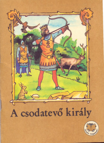 Ligeti Róbert - A csodatevő király