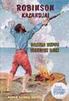 Daniel Defoe Benedek Elek - Robinson kalandjai - 50 szines képpel