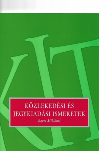 Barts Miklósné - Közlekedési és jegykiadási ismeretek