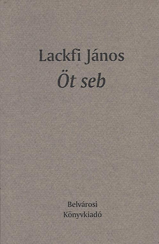 Lackfi János - Öt seb