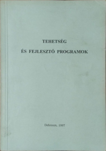 Balogh Lszl - Polonkai Mria - Tth Lszl  (szerk.) - Tehetsg s fejleszt programok