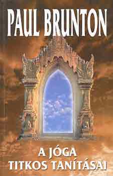 Dr. Paul Brunton - A jga titkos tantsai