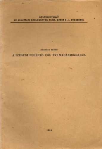 Beretzk Péter - A szegedi Fehértó 1958. évi madármozgalma - Különlenyomat