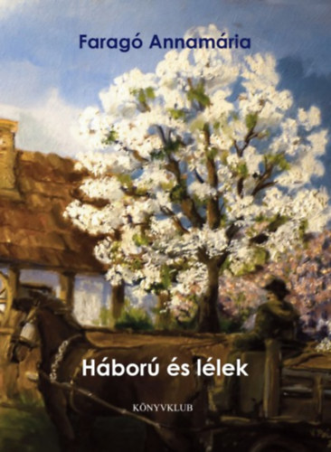 Farag� Annam�ria - H�bor� �s l�lek