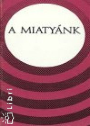 Dr. Sarkadi Nagy Pl - A Miatynk
