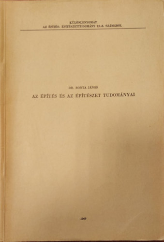 Dr. Bonta Jnos - Az pts s az ptszet tudomnyai (Klnlenyomat)