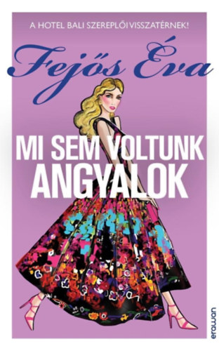 Fej�s �va - Mi sem voltunk angyalok