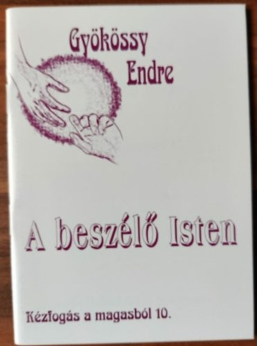 Dr. Gykssy Endre - A beszl Isten (Kzfogs a magasbl 10.)