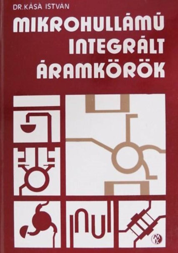 Dr. Dr. Br Viktor  Ksa Istvn (lektor) - Mikrohullm integrlt ramkrk (Technolgiai ttekints / Hullmvezet szerkezetek a mikrohullm integrlt ramkri technikban / Passzv, koncentrlt ramkri elemek / Klnfle reciprok lineris ramkrk / Passzv l