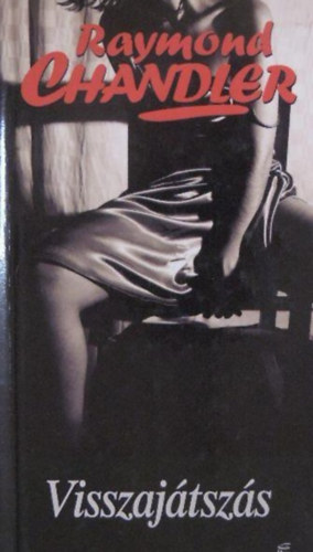 Raymond Chandler - Visszaj�tsz�s