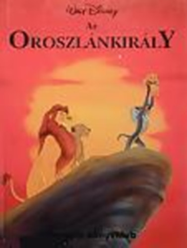 Walt Disney - Az Oroszlnkirly