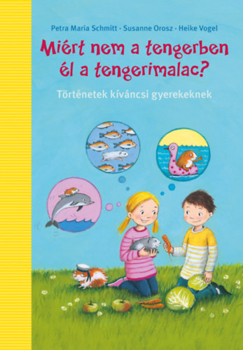 Susanne Orosz, Heike Vogel Petra Maria Schmitt - Mirt nem a tengerben lnek a tengerimalacok?