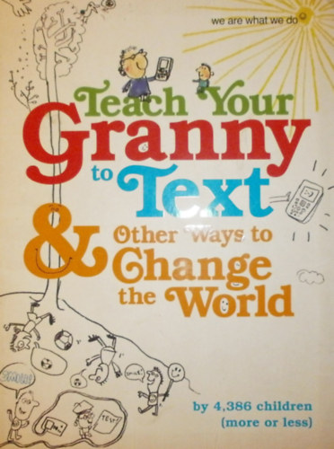 Tanis Taylor - Teach Your Granny to Text & Other Ways to Change the World