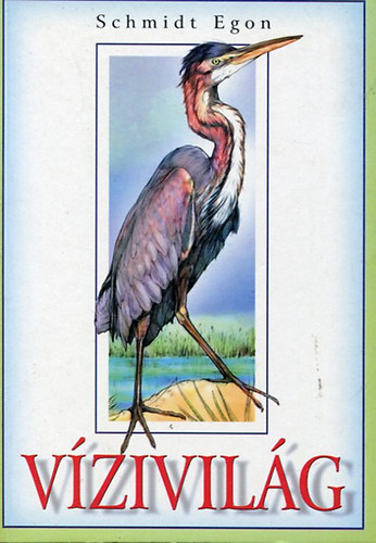 Schmidt Egon-Szaák Tamás - Vízivilág