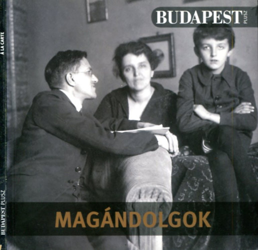 Sz�nt� Andr�s - Buza P�ter - 2 db Budapest Plusz - �'la Carte - Mag�ndolgok