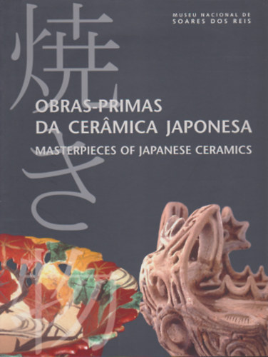 Obras-primas da ceramica japonesa - Masterpieces of Japanese Ceramics