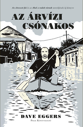 Dave Eggers - Az �rv�zi cs�nakos