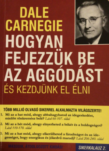 Dale Carnegie - Hogyan fejezzk be az aggdst s kezdjnk el lni - Sikerkalauz 2.