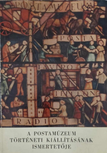 Dr. Vajda Endre - A postam�zeum t�rt�neti ki�ll�t�s�nak ismertet�je