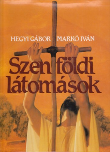 Hegyi Gbor -Mark Ivn - Szentfldi ltomsok