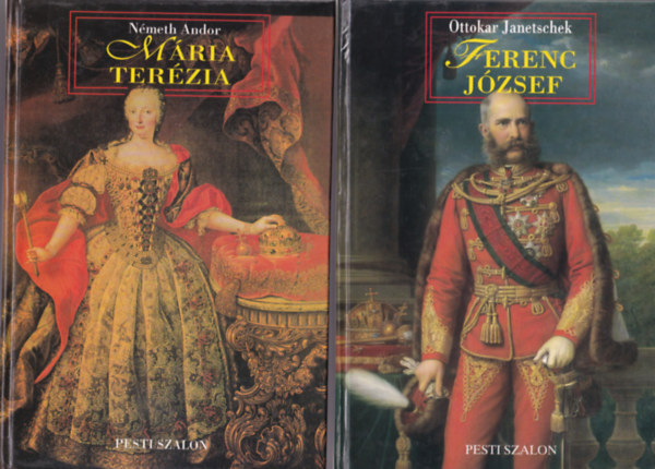 Ottokar Janetschek N�meth Andor - 2 db t�rt�nelmi �letrajz : Ferenc J�zsef + M�rai Ter�zia