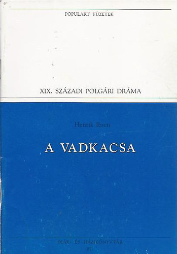 Henrik Ibsen - A vadkacsa (populart)