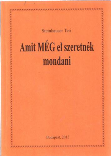 Steinhauser Teri - Amit MG el szeretnk mondani