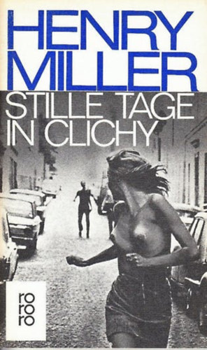 Henry Miller - Stille Tage in Clichy